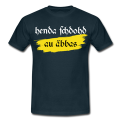 henda schdohd au äbbas | Männer T-Shirt - Navy