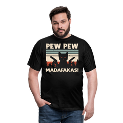 Pew Pew Madafakas | Männer T-Shirt - Schwarz