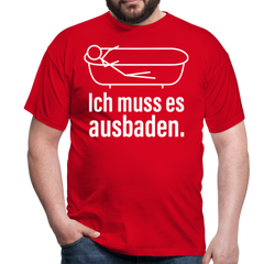 Ich muss es ausbaden | Männer T-Shirt - Rot