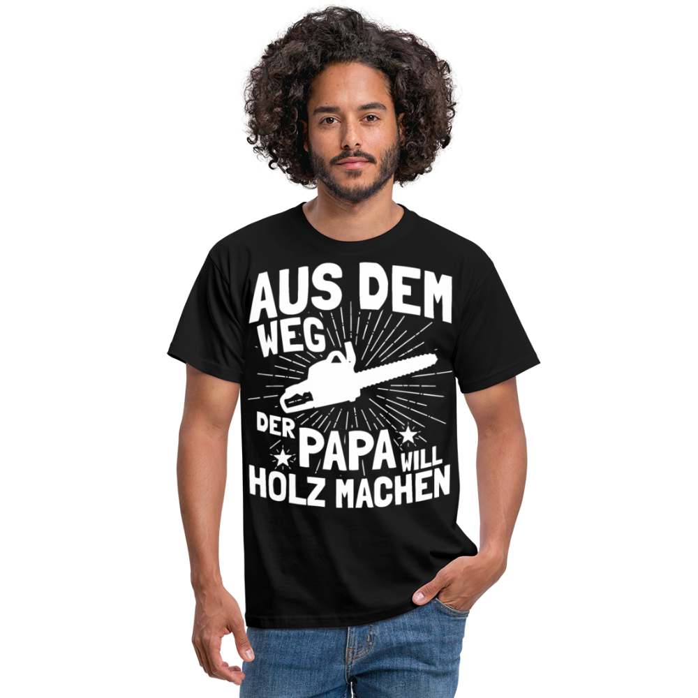 Aus dem Weg der Papa will Holz machen | Männer T-Shirt - Schwarz