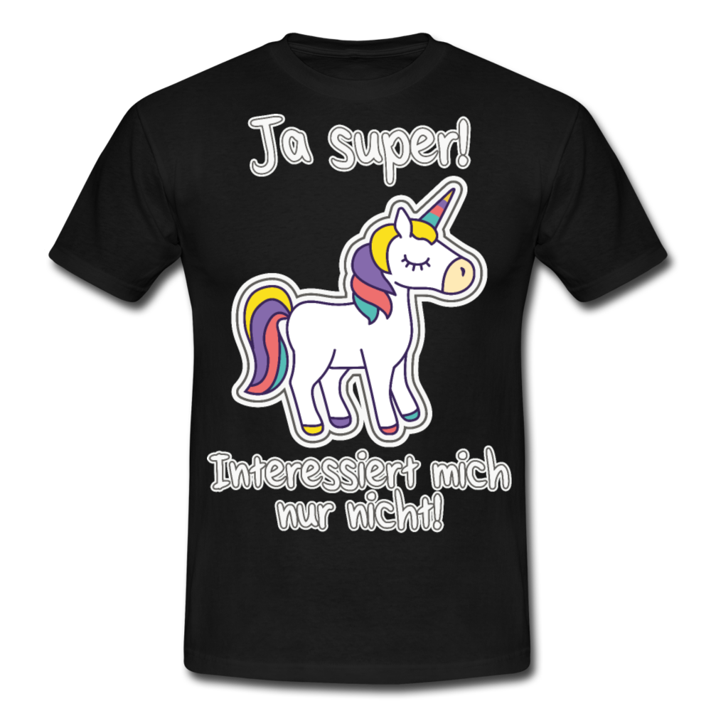 Ja super Einhorn Spruch | Männer T-Shirt - Schwarz