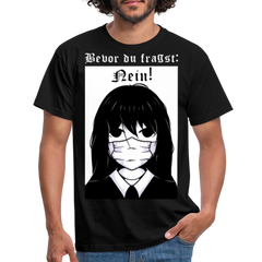 Bevor Du fragst: Nein | Männer T-Shirt - Schwarz