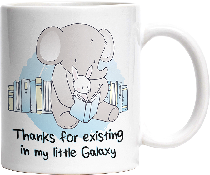 Thanks for existing in my little Galaxy Elefant Hase Witzige Tasse kaufen Geschenk