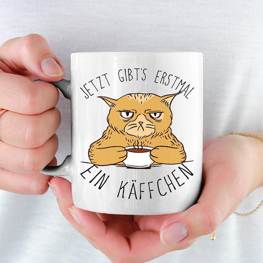Jetzt gibts erstmal ein Käffchen Katze 1 Lustige Kaffeetassee online kaufen Geschenkidee