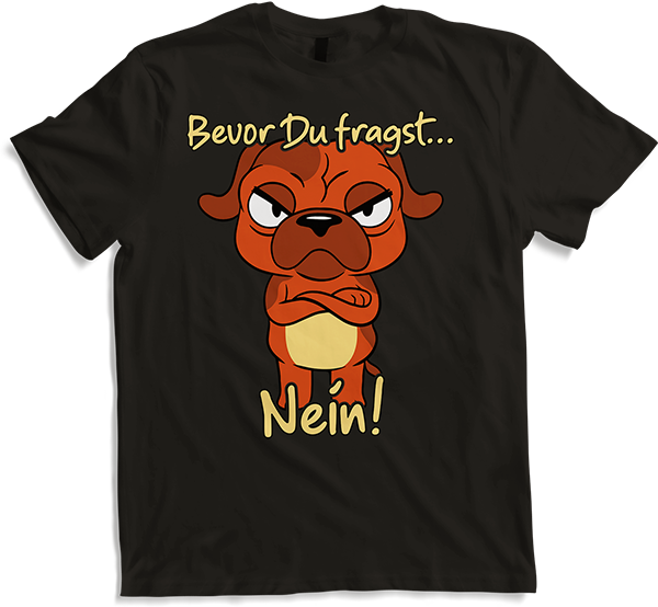 Produktbild von T-Shirt Bevor Du fragst NEIN! Genervter Introvertierter Spruch Hunde