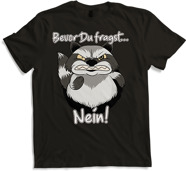 Produktbild von T-Shirt Bevor Du fragst NEIN! Lustiger Spruch Genervter Waschbär