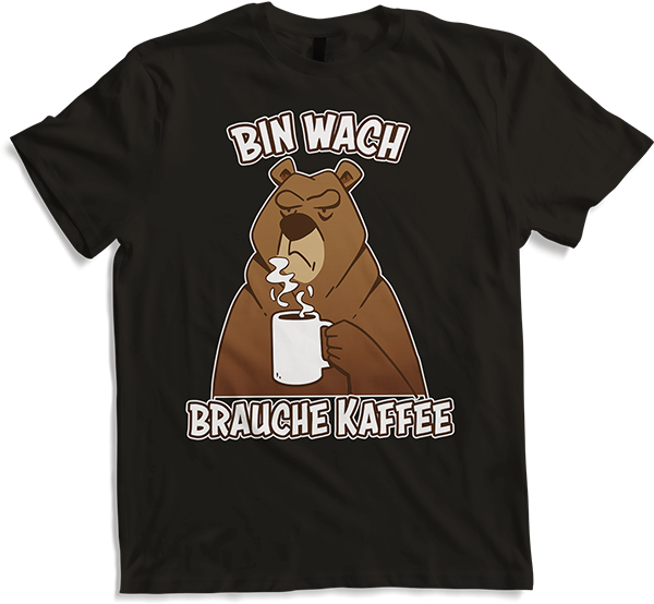 Produktbild von T-Shirt Bin wach brauche Kaffee Morgenmuffel Espresso Bär Sprüche