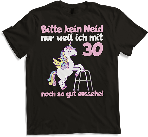 Produktbild von T-Shirt Bitte kein Neid Einhorn 30. Geburtstag Frauen 30 Jahre