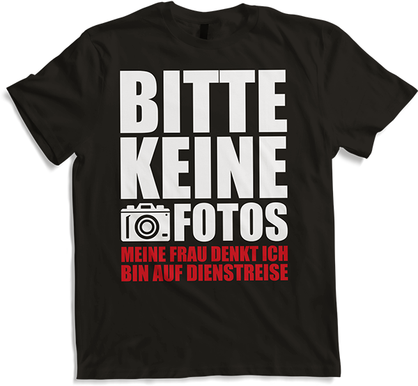 Produktbild von T-Shirt Bitte keine Fotos meine Frau denkt ich bin auf Dienstreise