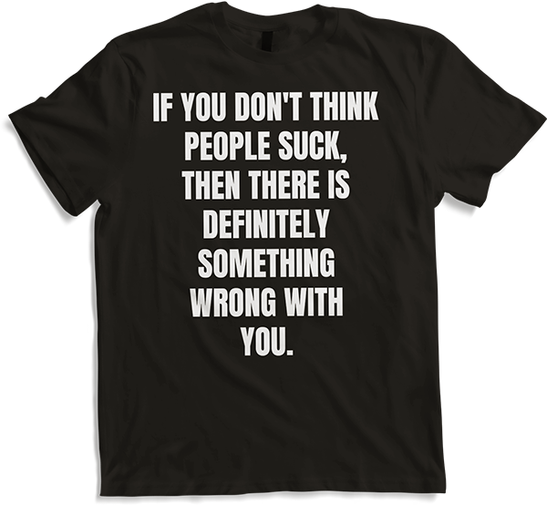 Produktbild von T-Shirt Cynic Misanthropic Spruch People Suck sarkastisches Statement