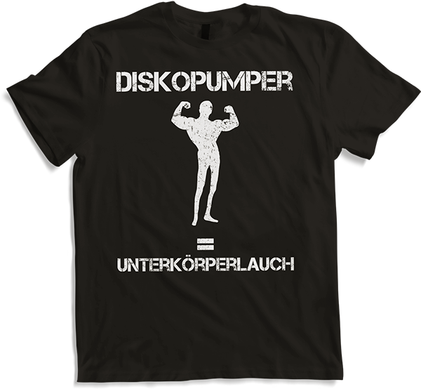 Produktbild von T-Shirt Diskopumper = Unterkörperlauch | Spruch für Kraftsportler