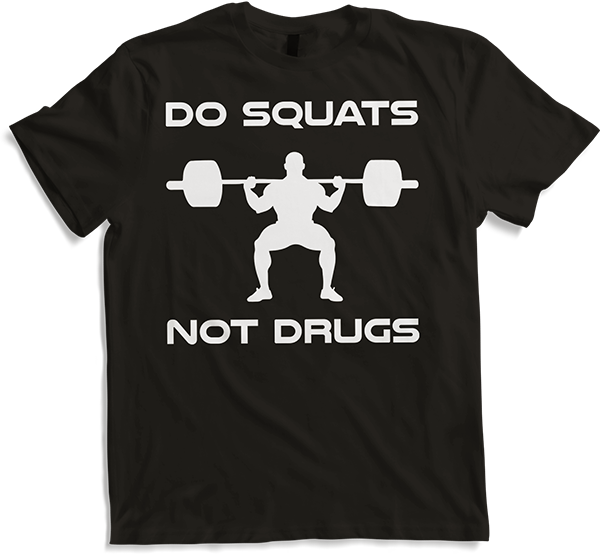 Produktbild von T-Shirt Do Squats Not Drugs Bodybuilding Muskel Gewichtheben