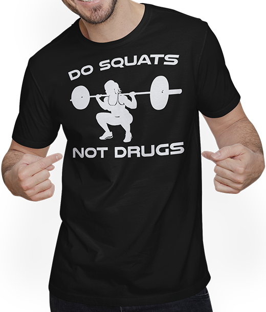 Produktbild von T-Shirt mit Mann Do Squats Not Drugs Damen Bodybuilding Gewichtheben