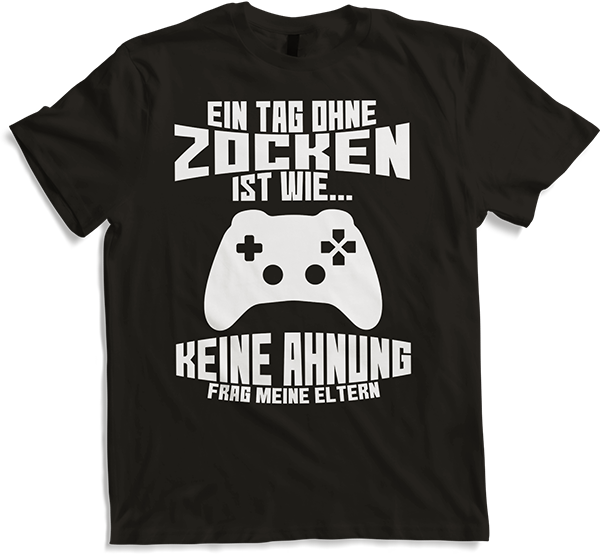 Produktbild von T-Shirt Ein Tag ohne Zocken ist wie frag Eltern Gamer Nerd Zocker