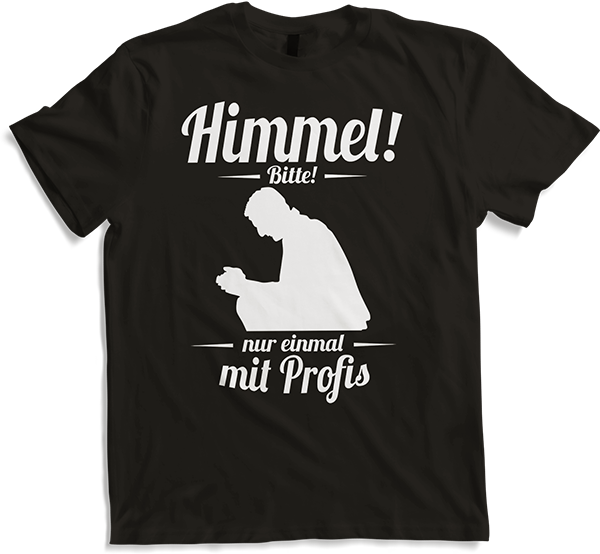Produktbild von T-Shirt Einmal mit Profis arbeiten Handwerker Spruch Baustelle beten