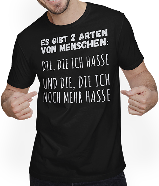 Produktbild von T-Shirt mit Mann Es gibt 2 Arten von Menschen. Ich hasse Sarkastische Sprüche