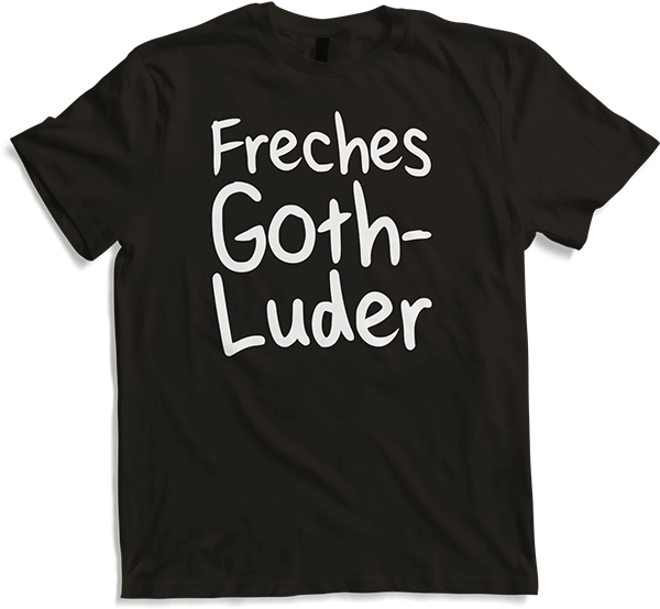 Produktbild von T-Shirt Freches Goth Luder | Gothic Dark Wave Batcave Spruch Mädchen