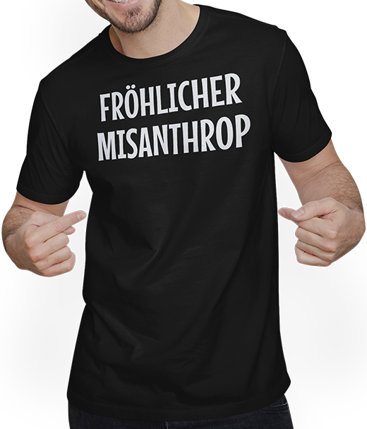 Produktbild von T-Shirt mit Mann Fröhlicher Misanthrop Schwarzer Humor frecher Spruch