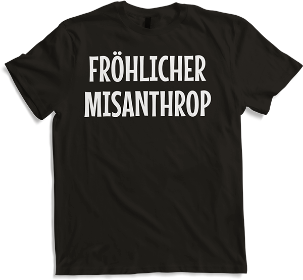 Produktbild von T-Shirt Fröhlicher Misanthrop Schwarzer Humor frecher Spruch