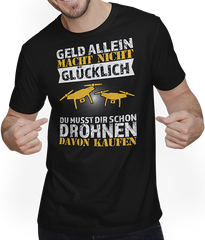 Produktbild von T-Shirt mit Mann Geld allein macht nicht glücklich Du musst Drohnen kaufen