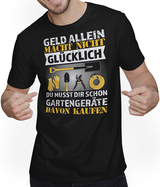 Produktbild von T-Shirt mit Mann Geld allein macht nicht glücklich Gartengerät Gärtner Spruch