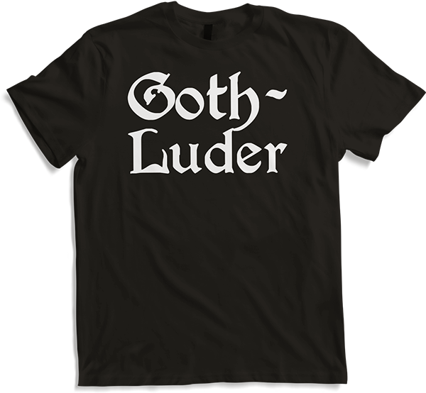 Produktbild von T-Shirt Goth Luder | Frecher Gothic Dark Wave Batcave Spruch Frauen