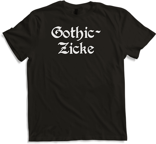 Produktbild von T-Shirt Gothic Zicke | Goth Dark Wave Batcave Spruch Mädchen Grufie