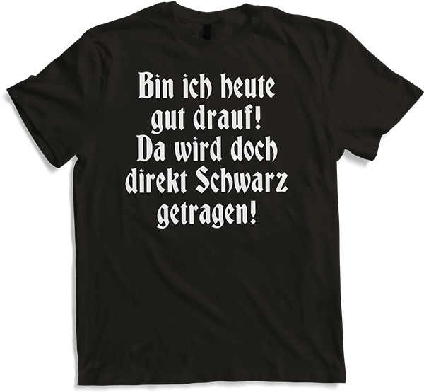 Produktbild von T-Shirt Gut drauf: Schwarz tragen Gothic Dark Wave Batcave Spruch