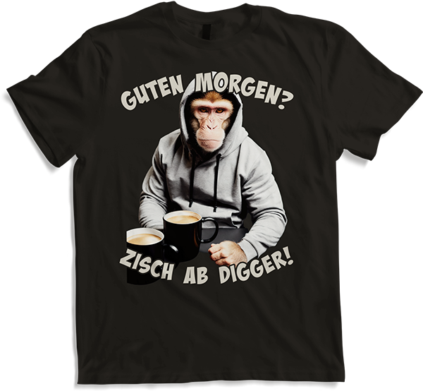 Produktbild von T-Shirt Guten Morgen? Zisch ab Digger! Affe Kaffee Spruch Lustig