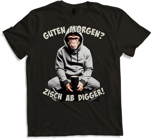 Produktbild von T-Shirt Guten Morgen? Zisch ab Digger! Affe Kaffee Spruch Lustig