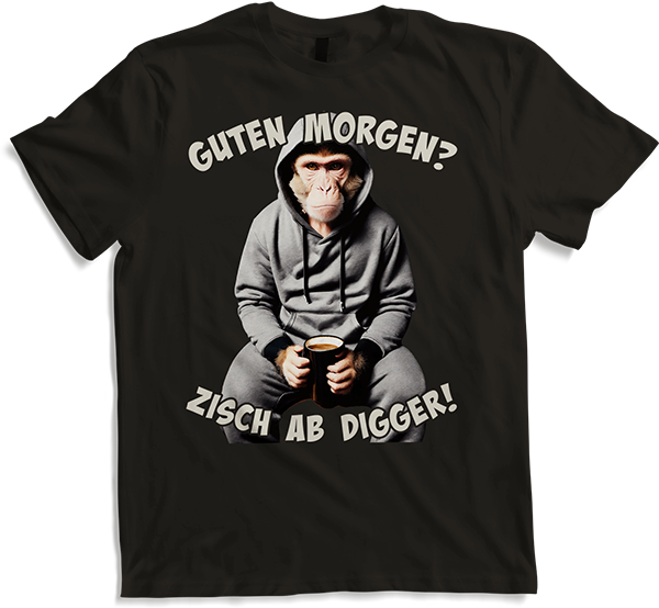 Produktbild von T-Shirt Guten Morgen? Zisch ab Digger! Freche Morgenmuffel Sprüche