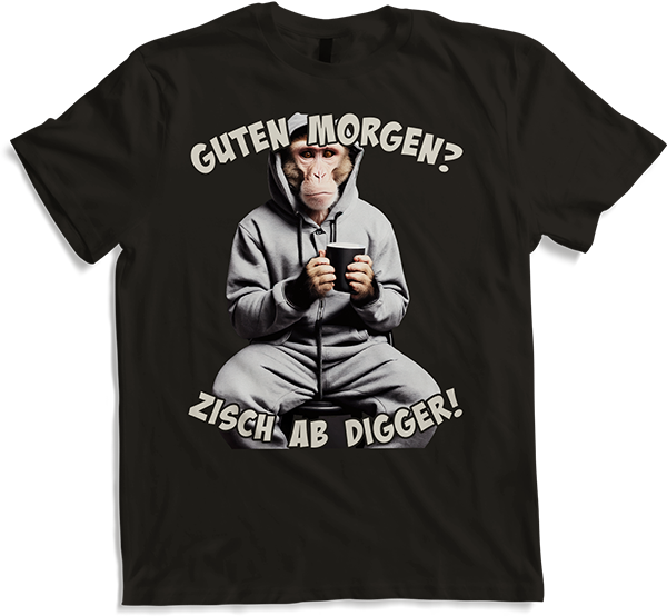 Produktbild von T-Shirt Guten Morgen? Zisch ab Digger! Freche Morgenmuffel Sprüche