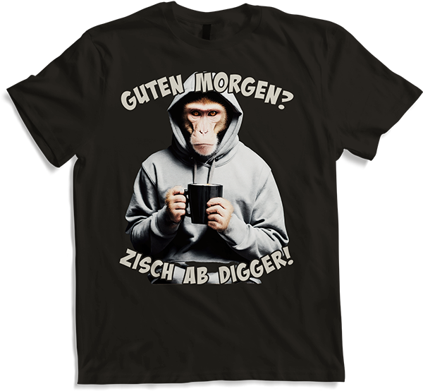 Produktbild von T-Shirt Guten Morgen? Zisch ab Digger! Freche Morgenmuffel Sprüche