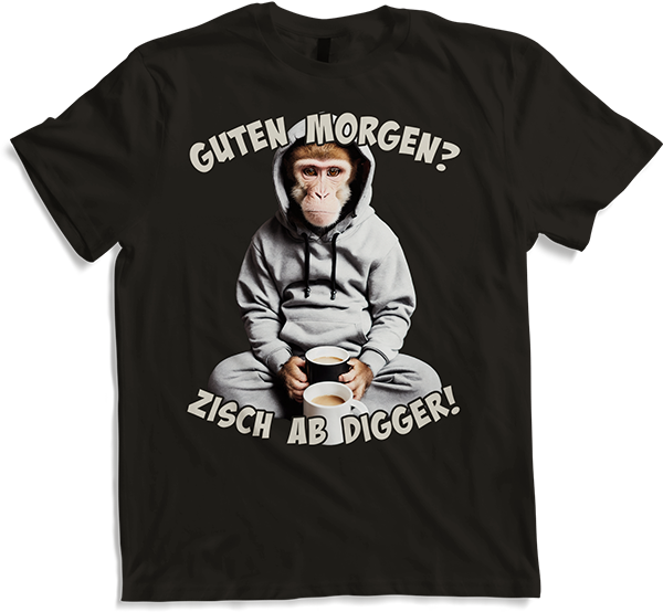 Produktbild von T-Shirt Guten Morgen? Zisch ab Digger! Kaffee Spruch Lustige Affen