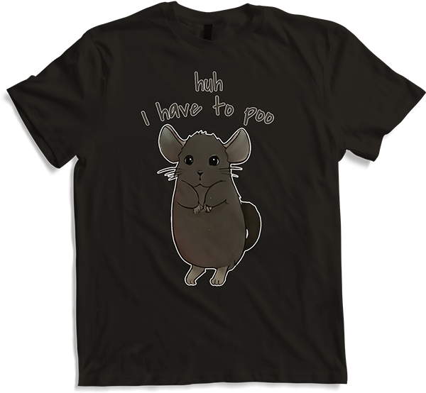 Produktbild von T-Shirt Huh I Have To Poo Funny Chinchilla Spruch