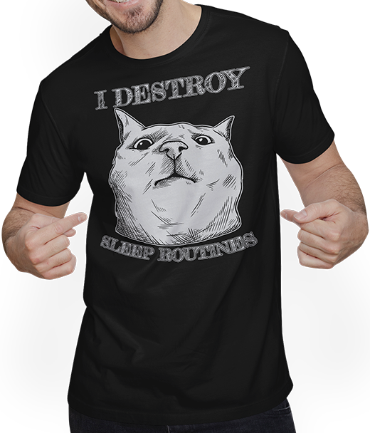 Produktbild von T-Shirt mit Mann I Destroy Sleep Routines Katzen-Spruch