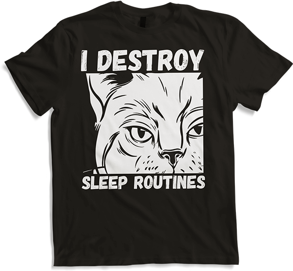 Produktbild von T-Shirt I Destroy Sleep Routines Katzen-Spruch