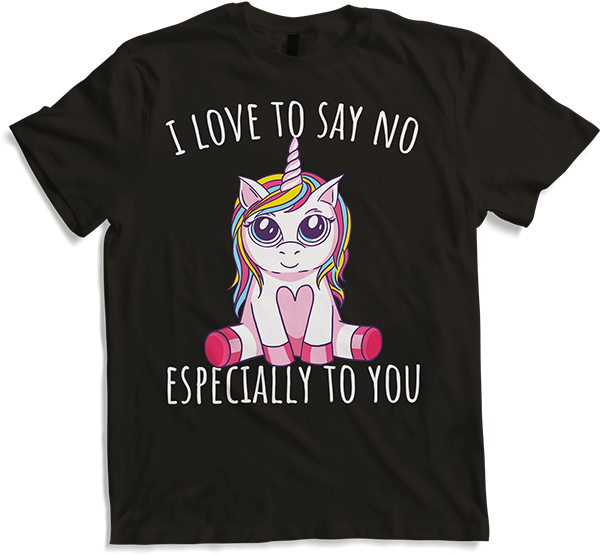 Produktbild von T-Shirt I Love To Say NO Frecher Mädchen Spruch Einhorn Teenager