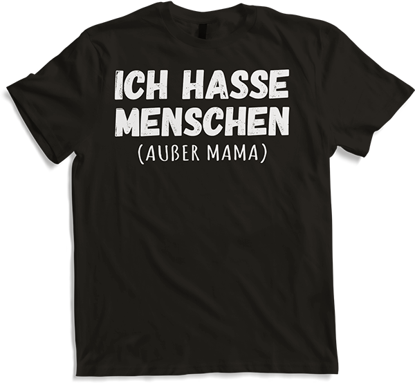 Produktbild von T-Shirt Ich hasse Menschen (Außer Mama) Sarkastische Mutter Sprüche