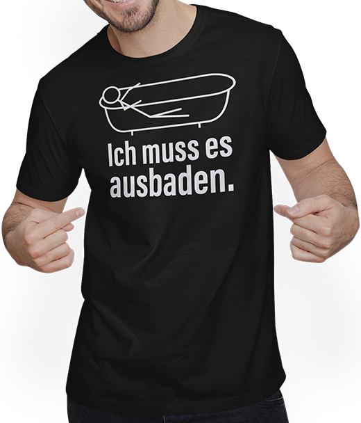 Produktbild von T-Shirt mit Mann Ich muss es ausbaden | Lustiger Spruch | Witzige Redewendung