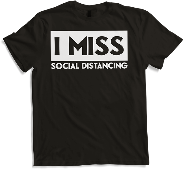 Produktbild von T-Shirt Ich vermisse soziale Distanzierung