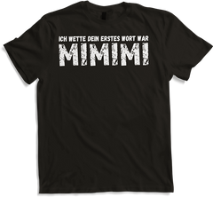 Produktbild von T-Shirt Ich wette dein erstes Wort war MIMIMI Fun Spruch Männer Witz