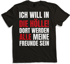 Produktbild von T-Shirt Ich will in die Hölle! Ironie Freundschaftssprüche Freunde