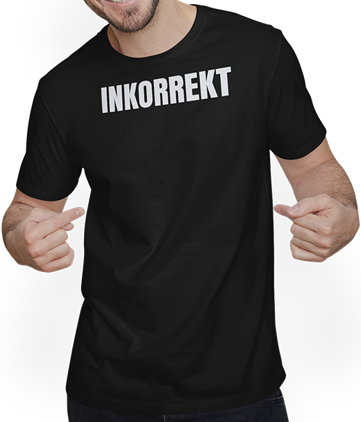 Produktbild von T-Shirt mit Mann Inkorrekt Politisches Statement Protest Sprüche Standpunkt