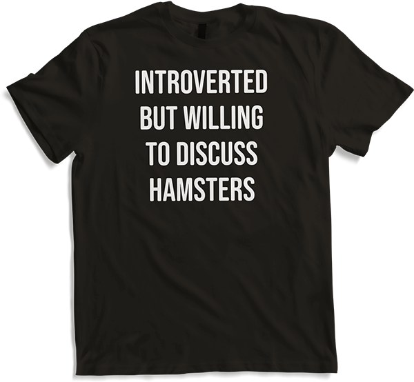 Produktbild von T-Shirt Introverted But Will To Discuss Hamster Spruch