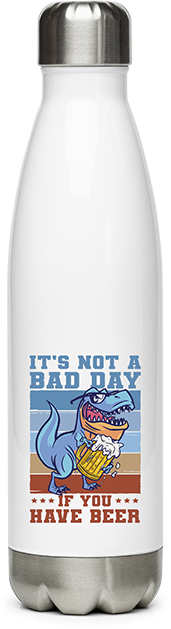 Produktbild von Edelstahlflasche It's Not A Bad Day If You Have Beer Spruch Drinker Pub Pub
