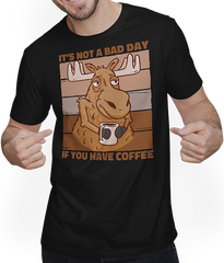 Produktbild von T-Shirt mit Mann It's Not A Bad Day If You Have Coffee Kaffee Elch Sprüche