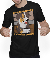 Produktbild von T-Shirt mit Mann It's Not A Bad Day If You Have Coffee Kaffee Hunde Spruch