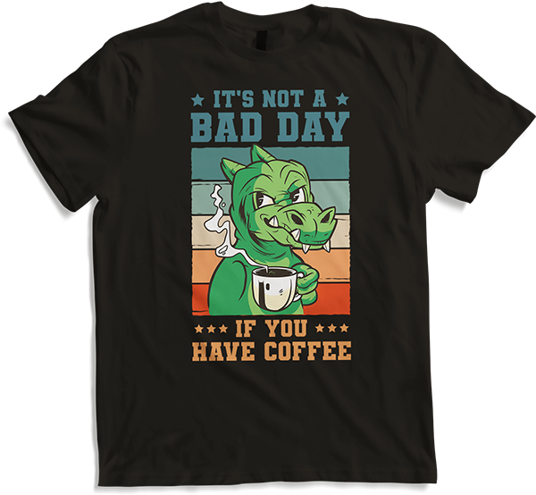 Produktbild von T-Shirt It's Not A Bad Day If You Have Coffee Spruch Dinosaurier