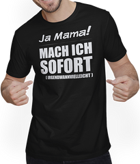 Produktbild von T-Shirt mit Mann Ja Mama mach ich sofort Frecher Spruch für Jugendliche